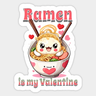 Valentines day Ramen is my Valentine Sticker